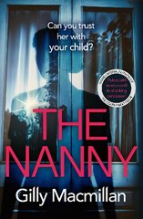 Nanny: Can you trust her with your child? The Richard & Judy pick for spring 2020 цена и информация | Фантастика, фэнтези | pigu.lt