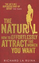 Natural: How to effortlessly attract the women you want kaina ir informacija | Saviugdos knygos | pigu.lt