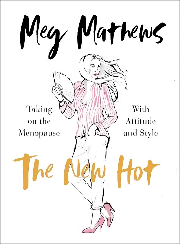 New Hot: Taking on the Menopause with Attitude and Style kaina ir informacija | Saviugdos knygos | pigu.lt