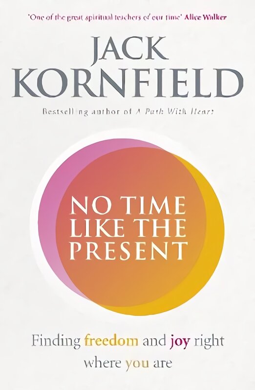 No Time Like the Present: Finding Freedom and Joy Where You Are kaina ir informacija | Saviugdos knygos | pigu.lt