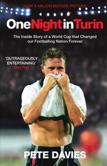 One Night in Turin: The Inside Story of a World Cup that Changed our Footballing Nation Forever Media tie-in цена и информация | Фантастика, фэнтези | pigu.lt