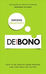 Serious Creativity: How to be creative under pressure and turn ideas into action kaina ir informacija | Saviugdos knygos | pigu.lt