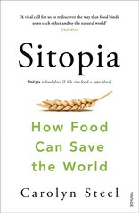 Sitopia: How Food Can Save the World kaina ir informacija | Socialinių mokslų knygos | pigu.lt