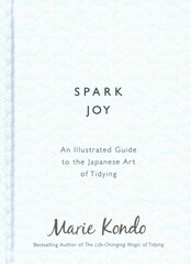 Spark Joy: An Illustrated Guide to the Japanese Art of Tidying kaina ir informacija | Knygos apie sveiką gyvenseną ir mitybą | pigu.lt