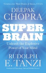 Super Brain: Unleashing the explosive power of your mind to maximize health, happiness and spiritual well-being цена и информация | Самоучители | pigu.lt