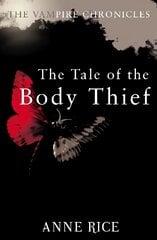Tale Of The Body Thief: The Vampire Chronicles 4 kaina ir informacija | Fantastinės, mistinės knygos | pigu.lt