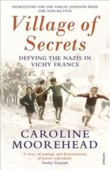 Village of Secrets: Defying the Nazis in Vichy France kaina ir informacija | Istorinės knygos | pigu.lt