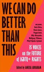 We Can Do Better Than This: An urgent manifesto for how we can shape a better world for LGBTQplus people цена и информация | Книги по социальным наукам | pigu.lt