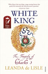 White King: The Tragedy of Charles I kaina ir informacija | Biografijos, autobiografijos, memuarai | pigu.lt