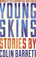 Young Skins: Winner of the Guardian First Book Award 2014 цена и информация | Фантастика, фэнтези | pigu.lt