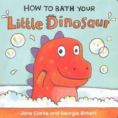 How to Bath Your Little Dinosaur цена и информация | Книги для малышей | pigu.lt