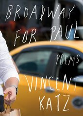Broadway for Paul: Poems kaina ir informacija | Poezija | pigu.lt