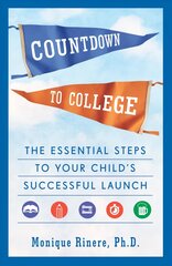 Countdown to College: The Essential Steps to Your Child's Successful Launch kaina ir informacija | Socialinių mokslų knygos | pigu.lt