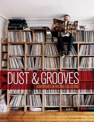 Dust & Grooves: Adventures in Record Collecting kaina ir informacija | Knygos apie meną | pigu.lt