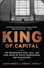 King of Capital: The Remarkable Rise, Fall, and Rise Again of Steve Schwarzman and Blackstone kaina ir informacija | Ekonomikos knygos | pigu.lt