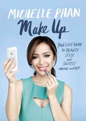 Make Up: Your Life Guide to Beauty, Style, and Success--Online and Off kaina ir informacija | Saviugdos knygos | pigu.lt