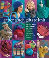 50 Garter Stitch Gifts to Knit: The Ultimate Easy-to-Knit Collection Featuring Universal Yarn Deluxe Worsted kaina ir informacija | Knygos apie sveiką gyvenseną ir mitybą | pigu.lt