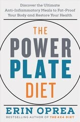 Power Plate Diet: Discover the Ultimate Anti-Inflammatory Meals to Fat-Proof Your Body and Restore Your Health kaina ir informacija | Receptų knygos | pigu.lt