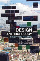 Design Anthropology: Theory and Practice kaina ir informacija | Socialinių mokslų knygos | pigu.lt