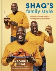 Shaq's Family Style: Championship Recipes for Feeding Family and Friends [A Cookbook] цена и информация | Книги рецептов | pigu.lt