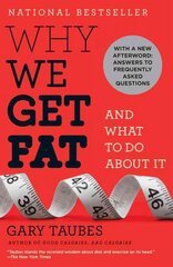 Why We Get Fat: And What to Do About It цена и информация | Самоучители | pigu.lt