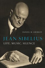 Jean Sibelius: Life, Music, Silence kaina ir informacija | Biografijos, autobiografijos, memuarai | pigu.lt