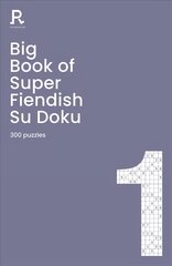 Big Book of Super Fiendish Su Doku Book 1: a bumper fiendish sudoku book for adults containing 300 puzzles цена и информация | Книги о питании и здоровом образе жизни | pigu.lt