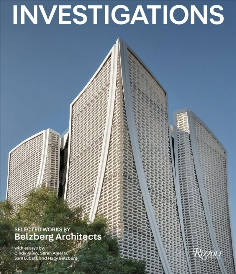 Investigations: Selected Works by Belzberg Architects kaina ir informacija | Knygos apie architektūrą | pigu.lt