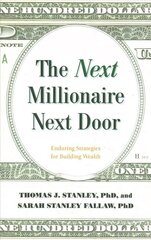 Next Millionaire Next Door: Enduring Strategies for Building Wealth kaina ir informacija | Ekonomikos knygos | pigu.lt