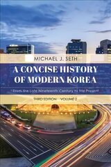 Concise History of Modern Korea: From the Late Nineteenth Century to the Present Third Edition kaina ir informacija | Istorinės knygos | pigu.lt