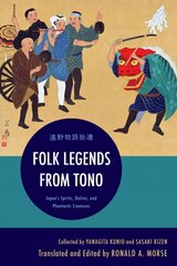 Folk Legends from Tono: Japan's Spirits, Deities, and Phantastic Creatures kaina ir informacija | Socialinių mokslų knygos | pigu.lt
