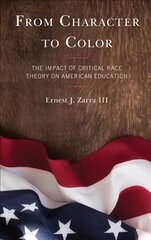 From Character to Color: The Impact of Critical Race Theory on American Education kaina ir informacija | Socialinių mokslų knygos | pigu.lt