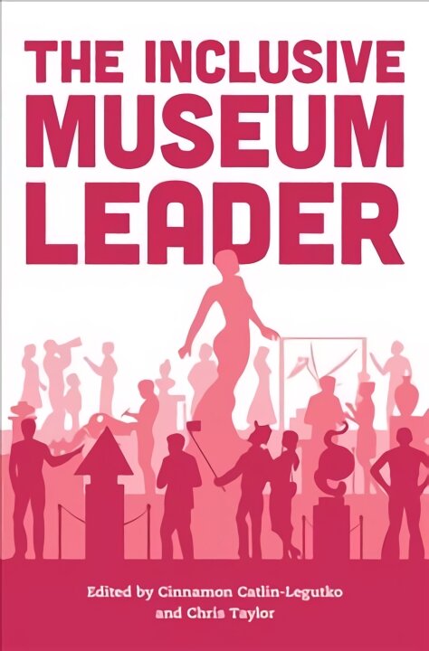Inclusive Museum Leader Annotated edition kaina ir informacija | Enciklopedijos ir žinynai | pigu.lt