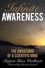 Infinite Awareness: The Awakening of a Scientific Mind цена и информация | Исторические книги | pigu.lt