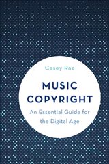 Music Copyright: An Essential Guide for the Digital Age kaina ir informacija | Knygos apie meną | pigu.lt