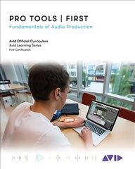 Pro Tools | First: Fundamentals of Audio Production kaina ir informacija | Knygos apie meną | pigu.lt