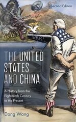 United States and China: A History from the Eighteenth Century to the Present Second Edition цена и информация | Книги по социальным наукам | pigu.lt