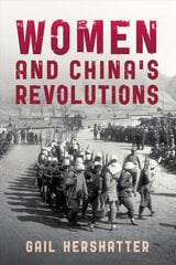 Women and China's Revolutions kaina ir informacija | Istorinės knygos | pigu.lt