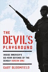Devil's Playground: Inside America's Defense of the Deadly Korean DMZ ebook цена и информация | Исторические книги | pigu.lt