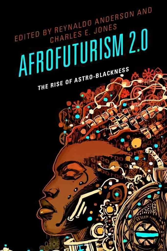 Afrofuturism 2.0: The Rise of Astro-Blackness kaina ir informacija | Socialinių mokslų knygos | pigu.lt