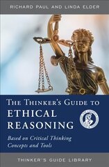 Thinker's Guide to Ethical Reasoning: Based on Critical Thinking Concepts & Tools 2nd ed. цена и информация | Книги по социальным наукам | pigu.lt