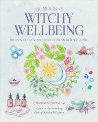 Book of Witchy Wellbeing: Rituals, Recipes, and Spells for Sacred Self-Care цена и информация | Самоучители | pigu.lt