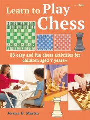 Learn to Play Chess: 35 Easy and Fun Chess Activities for Children Aged 7 Years plus kaina ir informacija | Knygos paaugliams ir jaunimui | pigu.lt