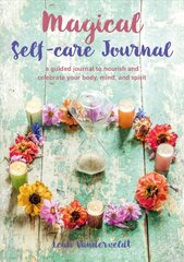 Magical Self-Care Journal: A Guided Journal to Nourish and Celebrate Your Body, Mind, and Spirit цена и информация | Самоучители | pigu.lt