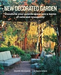 New Decorated Garden: Transform Your Outside Space into a Haven of Calm and Tranquility kaina ir informacija | Knygos apie sodininkystę | pigu.lt