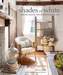 Shades of White: Serene Spaces for Effortless Living kaina ir informacija | Saviugdos knygos | pigu.lt