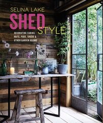Shed Style: Decorating Cabins, Huts, Pods, Sheds & Other Garden Rooms цена и информация | Самоучители | pigu.lt