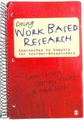 Doing Work Based Research: Approaches to Enquiry for Insider-Researchers цена и информация | Энциклопедии, справочники | pigu.lt