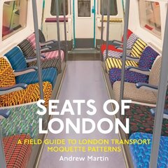 Seats of London: A Field Guide to London Transport Moquette Patterns kaina ir informacija | Kelionių vadovai, aprašymai | pigu.lt