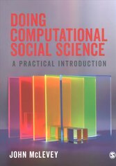 Doing Computational Social Science: A Practical Introduction kaina ir informacija | Socialinių mokslų knygos | pigu.lt